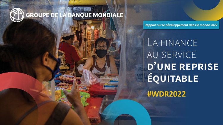Monde (Développement 2022) : « La finance au service d’une reprise équitable » (Grpe B.M)